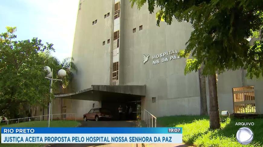 Justiça aceita proposta pelo Hospital Nossa Senhora da Paz em Rio Preto